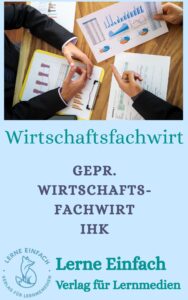 Geprüfter Wirtschaftsfachwirt IHK Lernmaterialien zur Prüfungsvorbereitung