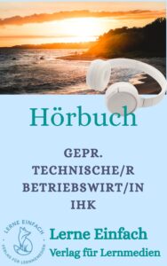 Hörbuch Geprüfter Technischer Betriebswirt IHK zur Prüfungsvorbereitung